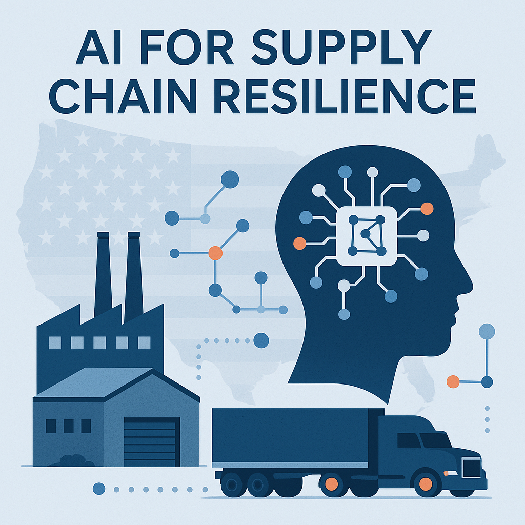 AI for Supply Chain Resilience: How Artificial Intelligence is Transforming U.S. Supply Chains in 2025
